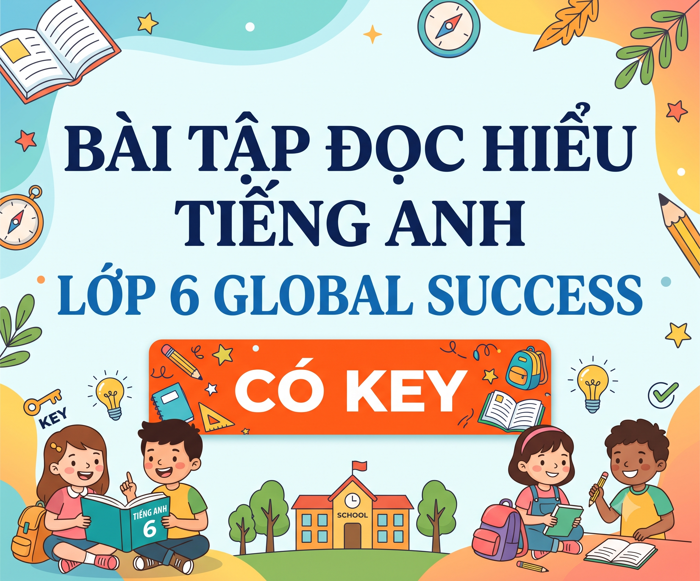 Bài tập đọc hiểu tiếng anh lớp 6 global success CÓ KEY